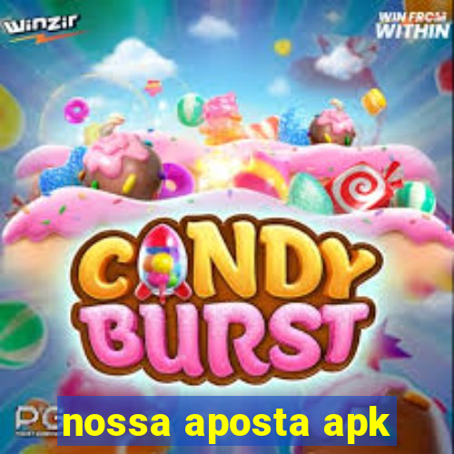 nossa aposta apk